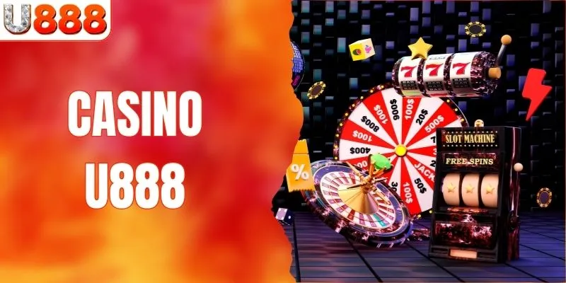 Casino U888 - Thiên Đường Giải Trí Đẳng Cấp Châu Á