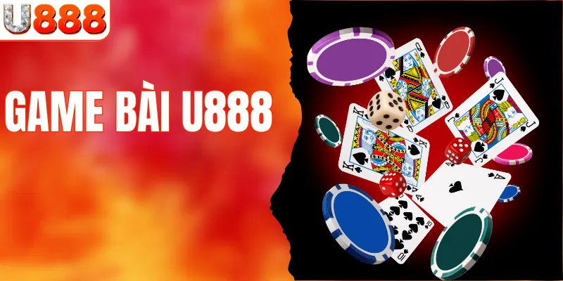 Game Bài U888 - Sân Chơi Cá Cược Hot Nhất Tại Châu Á 