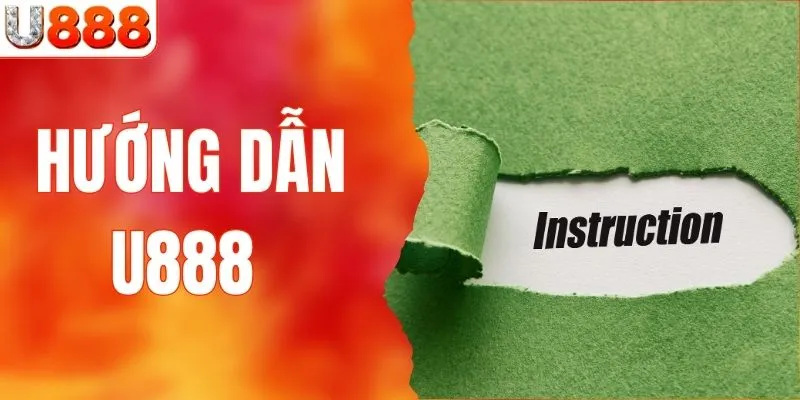 Hướng Dẫn U888 - Cẩm Nang Chinh Phục Thế Giới Cá Cược