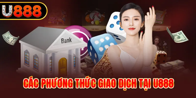 Các phương thức giao dịch đa dạng & tiện lợi